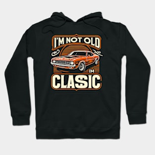 i'm not old i'm classic Hoodie